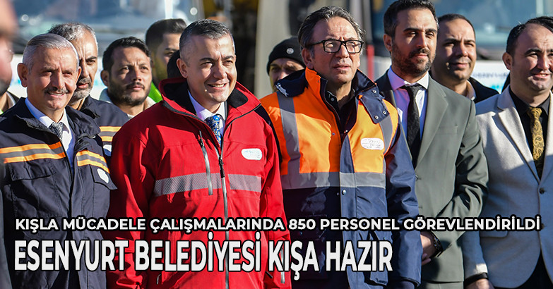 ESENYURT BELEDİYESİ KIŞA HAZIR