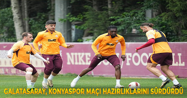 Galatasaray, Konyaspor maçı hazırlıklarını sürdürdü