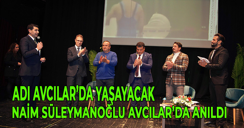 NAİM SÜLEYMANOĞLU’NUN ADI AVCILAR’DA YAŞAYACAK